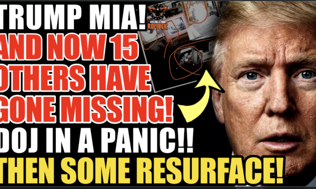Trump Disappears & Now 15 Others Have Gone Missing! DOJ Panics…Then Some Mysteriously Resurface! 